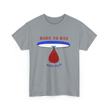 Load image into Gallery viewer, Born To Bag_Unisex Heavy Cotton Tee