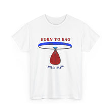 Load image into Gallery viewer, Born To Bag_Unisex Heavy Cotton Tee