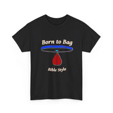 Load image into Gallery viewer, Born to Bag _ Black Unisex Heavy Cotton Tee