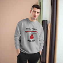 Load image into Gallery viewer, Born to Bag - Bible Style Champion Sweatshirt