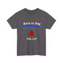 Load image into Gallery viewer, Born to Bag _ Black Unisex Heavy Cotton Tee