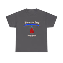 Load image into Gallery viewer, Born to Bag _ Black Unisex Heavy Cotton Tee