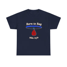 Load image into Gallery viewer, Born to Bag _ Black Unisex Heavy Cotton Tee