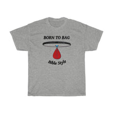 Load image into Gallery viewer, Born to Bag _light Unisex Heavy Cotton Tee