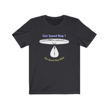 Load image into Gallery viewer, Got Speed Bag? Unisex Jersey Short Sleeve Tee