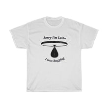 Load image into Gallery viewer, Sorry I'm late I was Bagging - Unisex Heavy Cotton Tee
