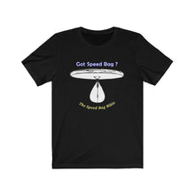 Load image into Gallery viewer, Got Speed Bag? Unisex Jersey Short Sleeve Tee