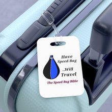 Load image into Gallery viewer, Have Speed Bag, Will travel luggage Bag Tag