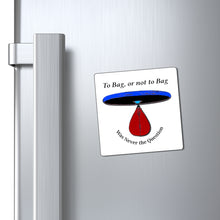 Load image into Gallery viewer, To Bag or Not to Bag Magnet
