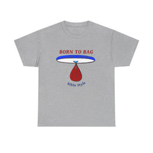 Load image into Gallery viewer, Born To Bag_Unisex Heavy Cotton Tee
