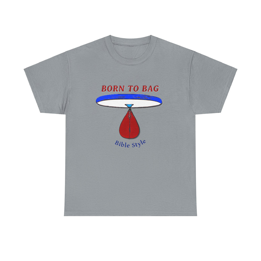 Born To Bag_Unisex Heavy Cotton Tee