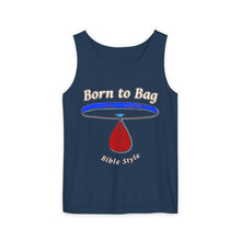 Load image into Gallery viewer, Born to Bag - Bible Style - Garment-Dyed Tank Top
