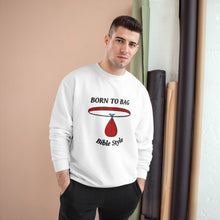 Load image into Gallery viewer, Born to Bag - Bible Style Champion Sweatshirt
