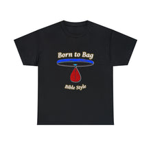 Load image into Gallery viewer, Born to Bag _ Black Unisex Heavy Cotton Tee
