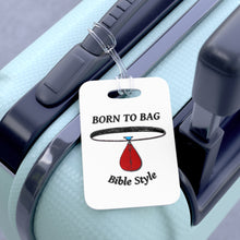 Load image into Gallery viewer, Born to Bag luggage Bag Tag
