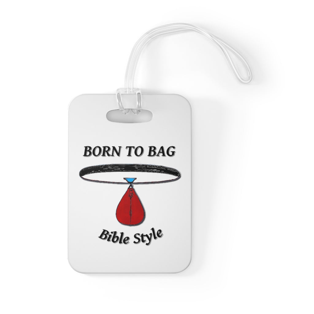 Born to Bag luggage Bag Tag