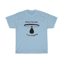 Load image into Gallery viewer, Sorry I&#39;m late I was Bagging - Unisex Heavy Cotton Tee
