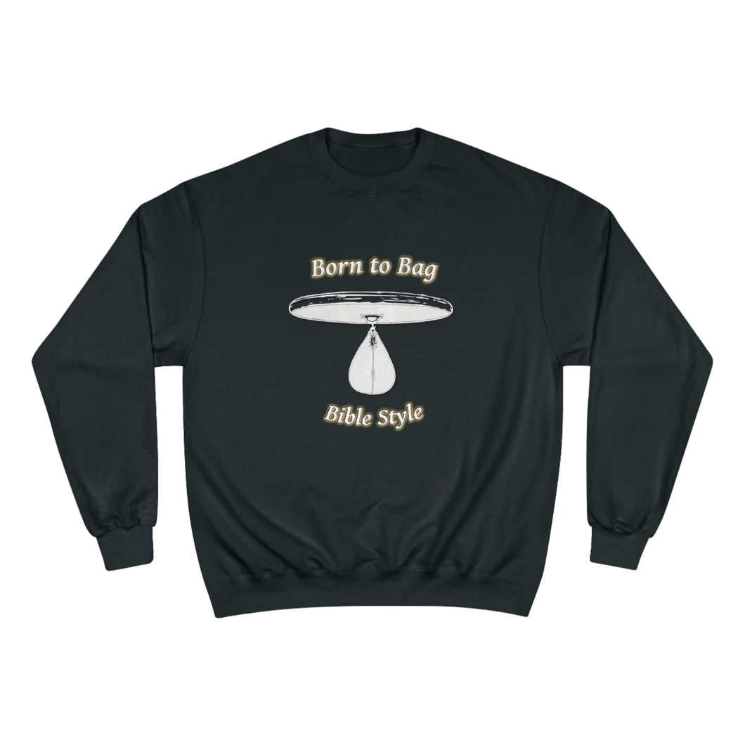 Born to Bag Bible Style Sweatshirt