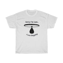 Load image into Gallery viewer, Sorry I&#39;m late I was Bagging - Unisex Heavy Cotton Tee
